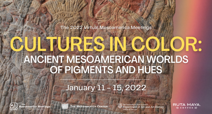 Cultures in Color - The 2022 Virtual Mesoamerica Meetings